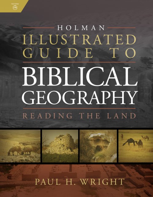 Holman Illustrated Guide To Biblical Geography