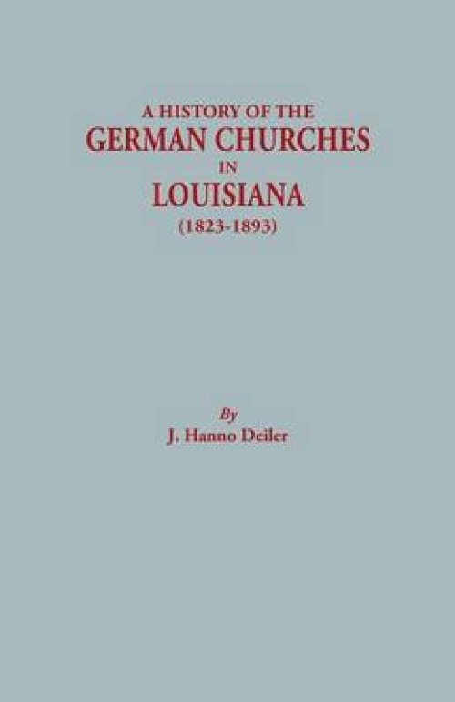 A History of the German Churches in Louisiana (1823-1893). German-American Tricentennial, 1683-1983