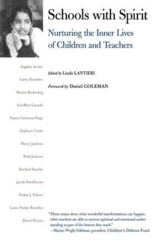 Schools with Spirit: Nurturing the Inner Lives of Children and Teachers