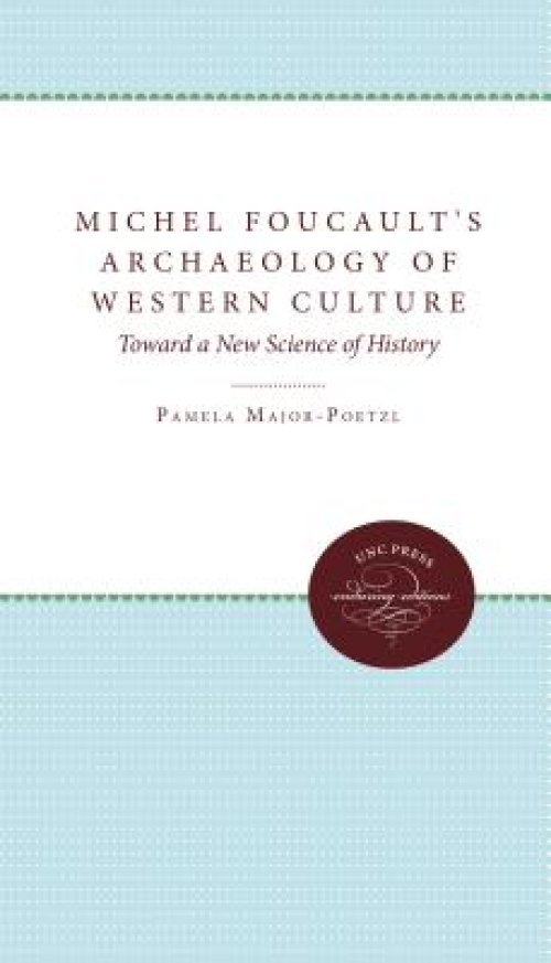 Michel Foucault's Archaeology Of Western Culture