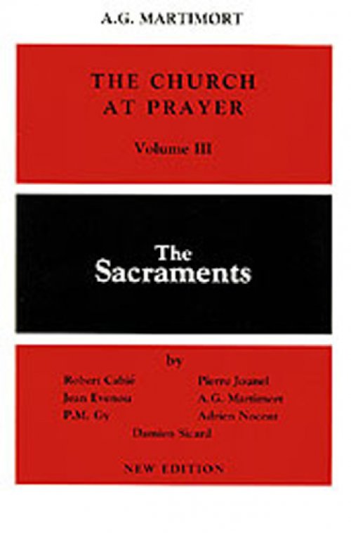The Church at Prayer: the Sacraments