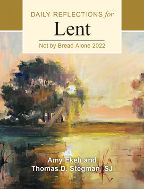 Not by Bread Alone: Daily Reflections for Lent 2022 Large Print Edition