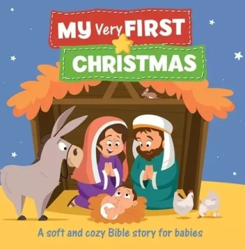 My Very First Christmas: A Soft and Cozy Bible Story for Babies