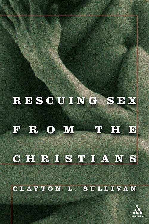 Rescuing Sex from the Christians