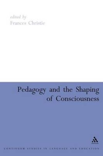 Pedagogy and the Shaping of Consciousness: Linguistic and Social Processes