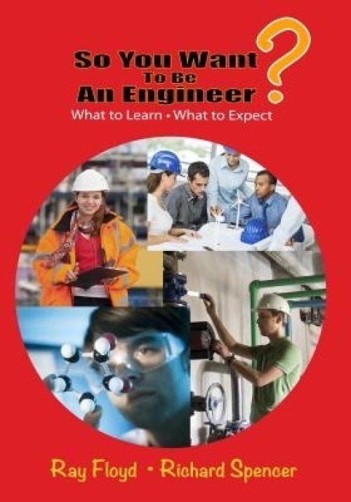 SO YOU WANT TO BE AN ENGINEER