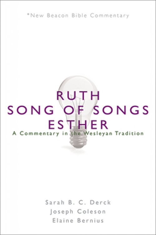 Nbbc, Ruth/Song of Songs/Esther: A Commentary in the Wesleyan Tradition
