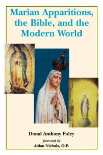 Marian Apparitions, The Bible And The Modern World