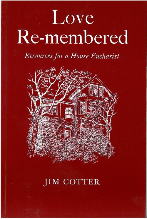 Love Remembered: Resources for a House Eucharist