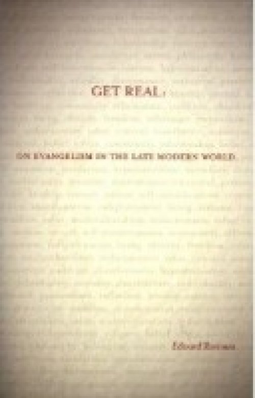 Get Real:: On Evangelism in the Late Modern World