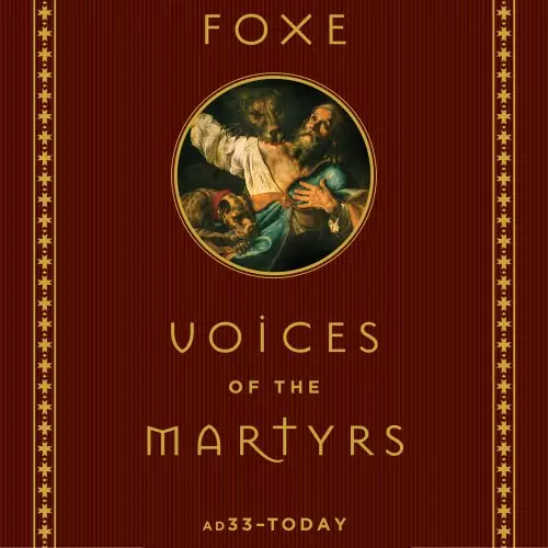 Foxe Voices of the Martyrs