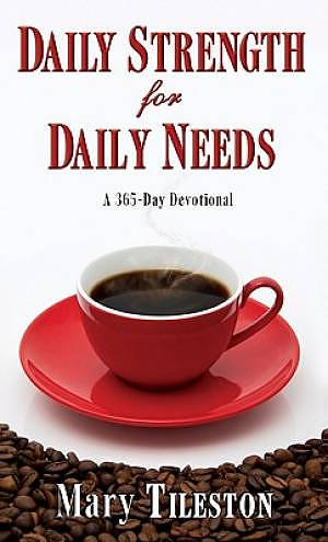 Daily Strength For Daily Needs