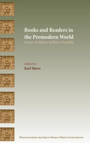 Books and Readers in the Premodern World: Essays in Honor of Harry Gamble