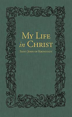 My Life in Christ: The Spiritual Journals of St John of Kronstadt
