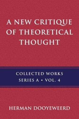A New Critique of Theoretical Thought, Vol. 4