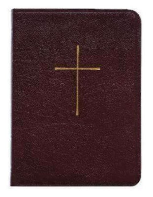 The Book of Common Prayer: And Administration of the Sacraments and Other Rites and Ceremonies of the Church
