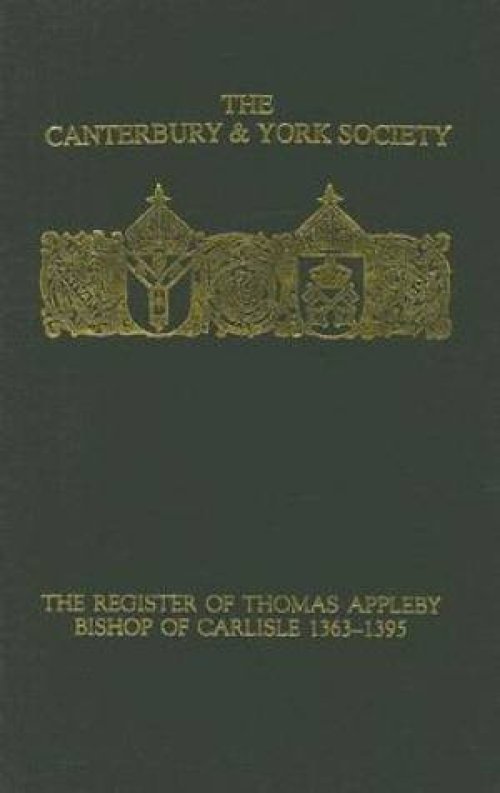 The Register of Thomas Appleby, Bishop of Carlisle 1363-1395