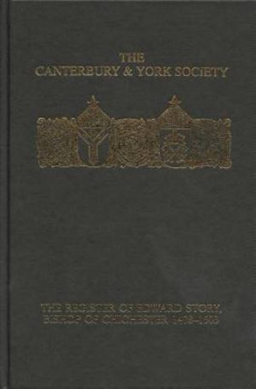 The Register of Edward Story, Bishop of Chichester 1478-1503