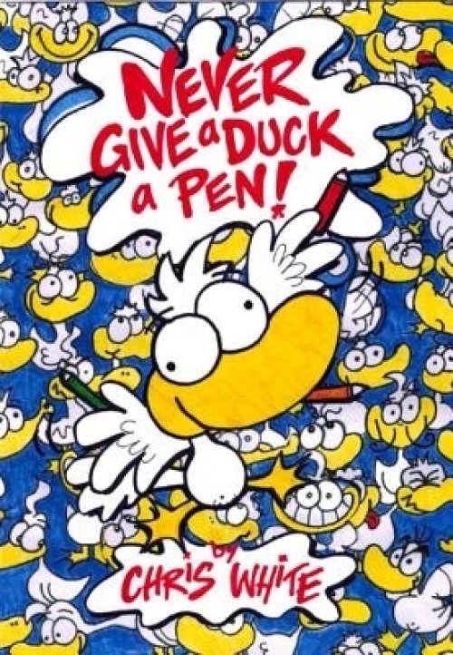 NEVER GIVE A DUCK A PEN