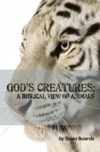 God's Creatures: A Biblical View of Animals