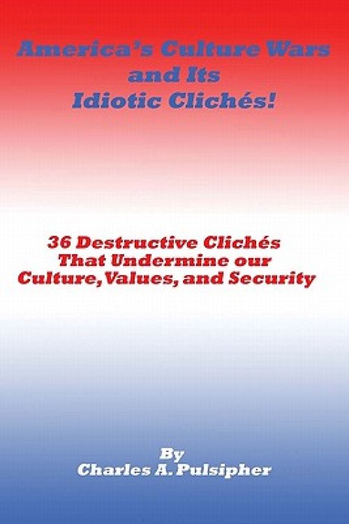 America's Culture Wars and Its Idiotic Clich