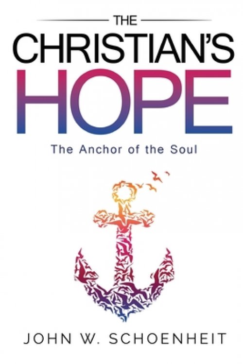 The Christian's Hope - The Anchor of the Soul