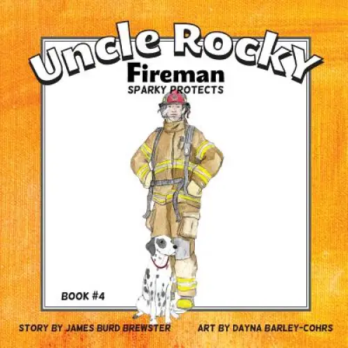 Uncle Rocky, Fireman: Sparky Protects