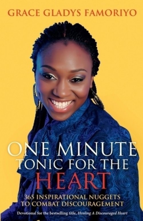 One Minute Tonic For The Heart: 365 Inspirational Nuggets to Combat Discouragement