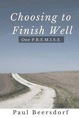 Choosing to Finish Well: One P.R.E.M.I.S.E