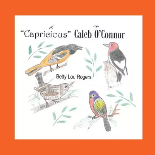 "Capricious" Caleb O'Connor