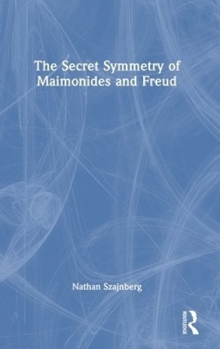 The Secret Symmetry of Maimonides and Freud