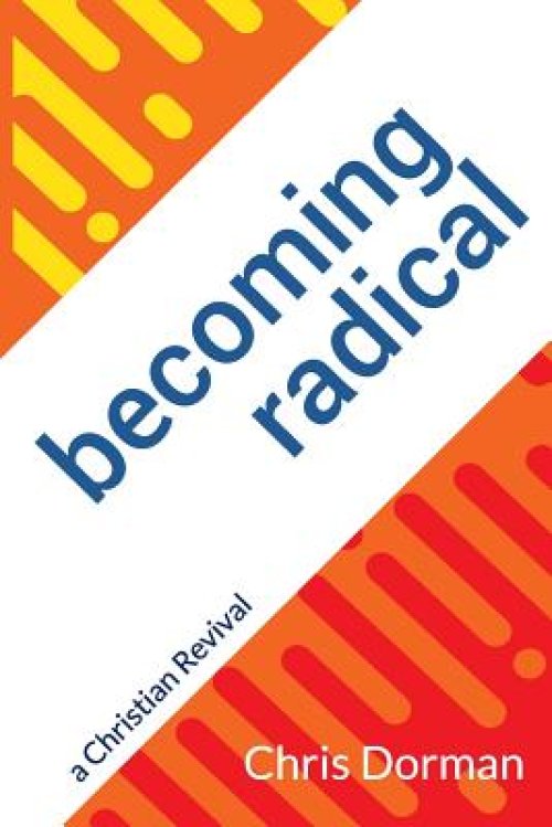 Becoming Radical: a Christian Revival