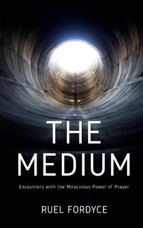 The Medium: Encounters with the miraculous power of prayer