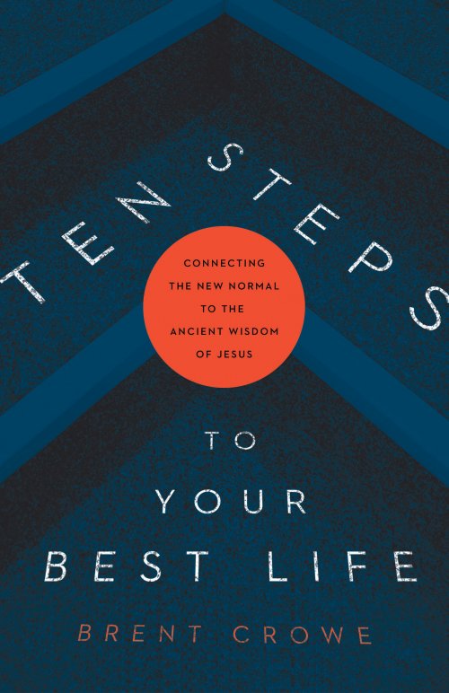 Ten Steps to Your Best Life