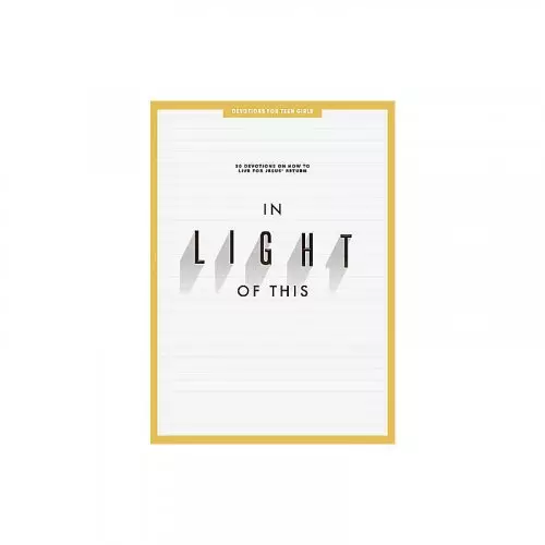 In Light of This - Teen Girls' Devotional