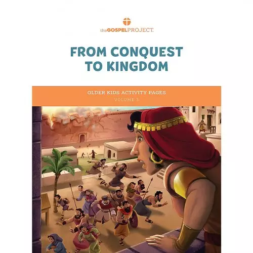 The Gospel Project for Kids: Older Kids Activity Pages Volume 3 From Conquest to Kingdom
