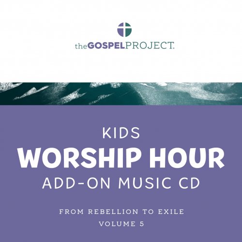 Gospel Project for Kids: Kids Worship Hour Add-On Extra Music CD - Volume 5: From Rebellion to Exile