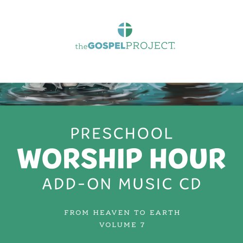 Gospel Project for Preschool: From Heaven to Earth - Preschool Worship Hour Add-On Extra Music CD - Volume 7
