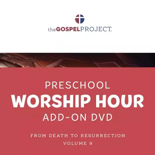 Gospel Project for Preschool: Preschool Worship Hour Add-On Extra DVD - Volume 9: From Death to Resurrection