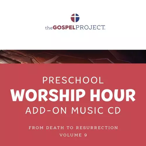 Gospel Project for Preschool: Preschool Worship Hour Add-On Extra Music CD - Volume 9: From Death to Resurrection