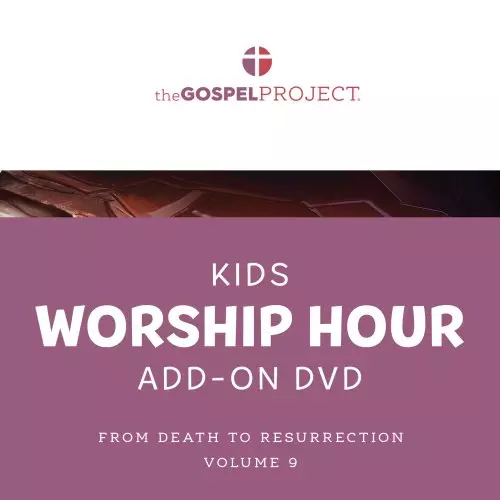 Gospel Project for Kids: Kids Worship Hour Add-On Extra DVD - Volume 9: From Death to Resurrection