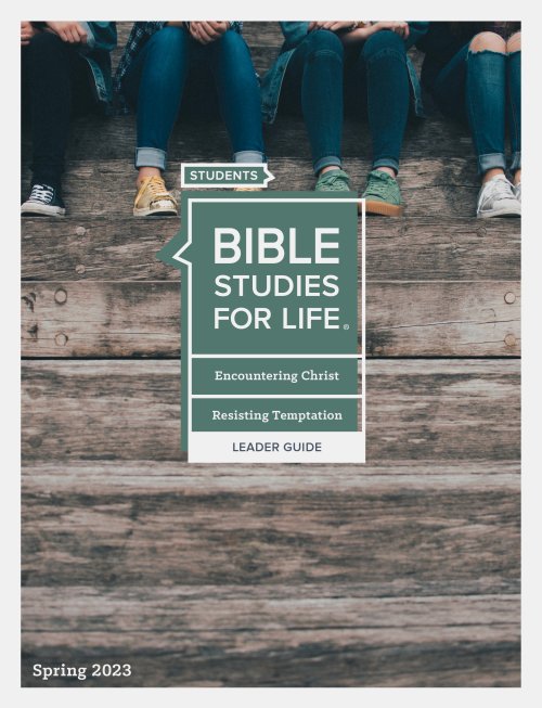 Bible Studies for Life: Students - Leader Guide - KJV - Spring 2023