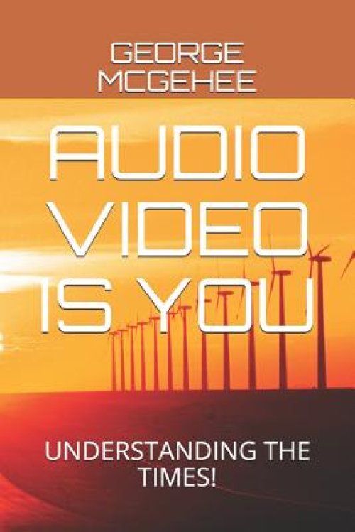 Audio Video Is You: Understanding the Times!