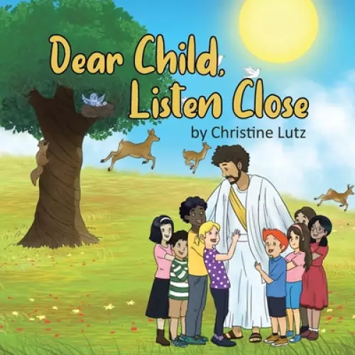 Dear Child, Listen Close