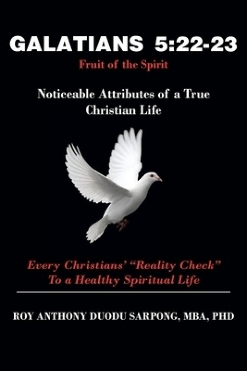 Galatians 5:22-23 Fruit of the Spirit: Noticeable Attributes of a True Christian Life