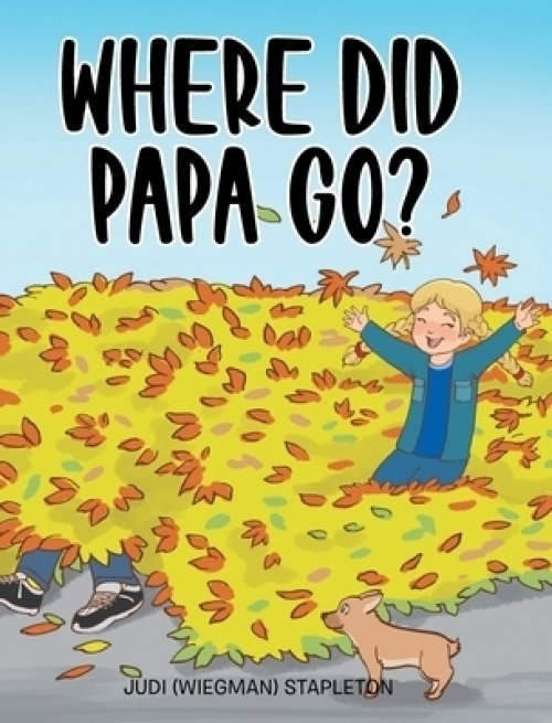 Where Did Papa Go?