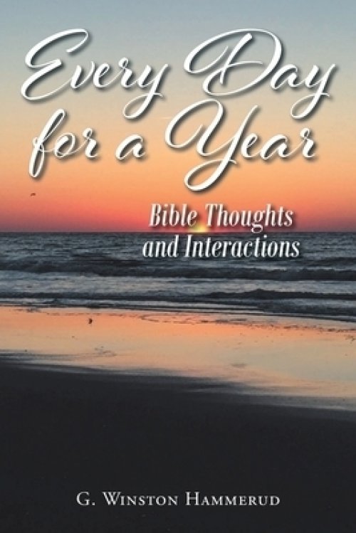 Everyday For A Year: Bible Thoughts And Interactions