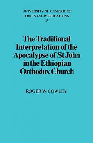 The Traditional Interpretation of the Apocalypse of St John in the Ethiopian Orthodox Church