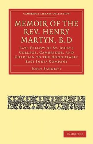 Memoir of the Rev. Henry Martyn, B.D.