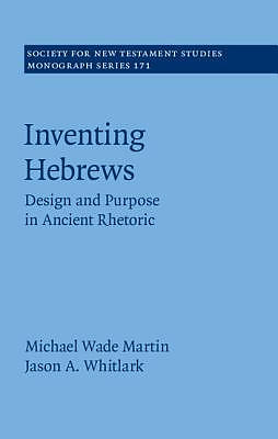 Inventing Hebrews: Design and Purpose in Ancient Rhetoric